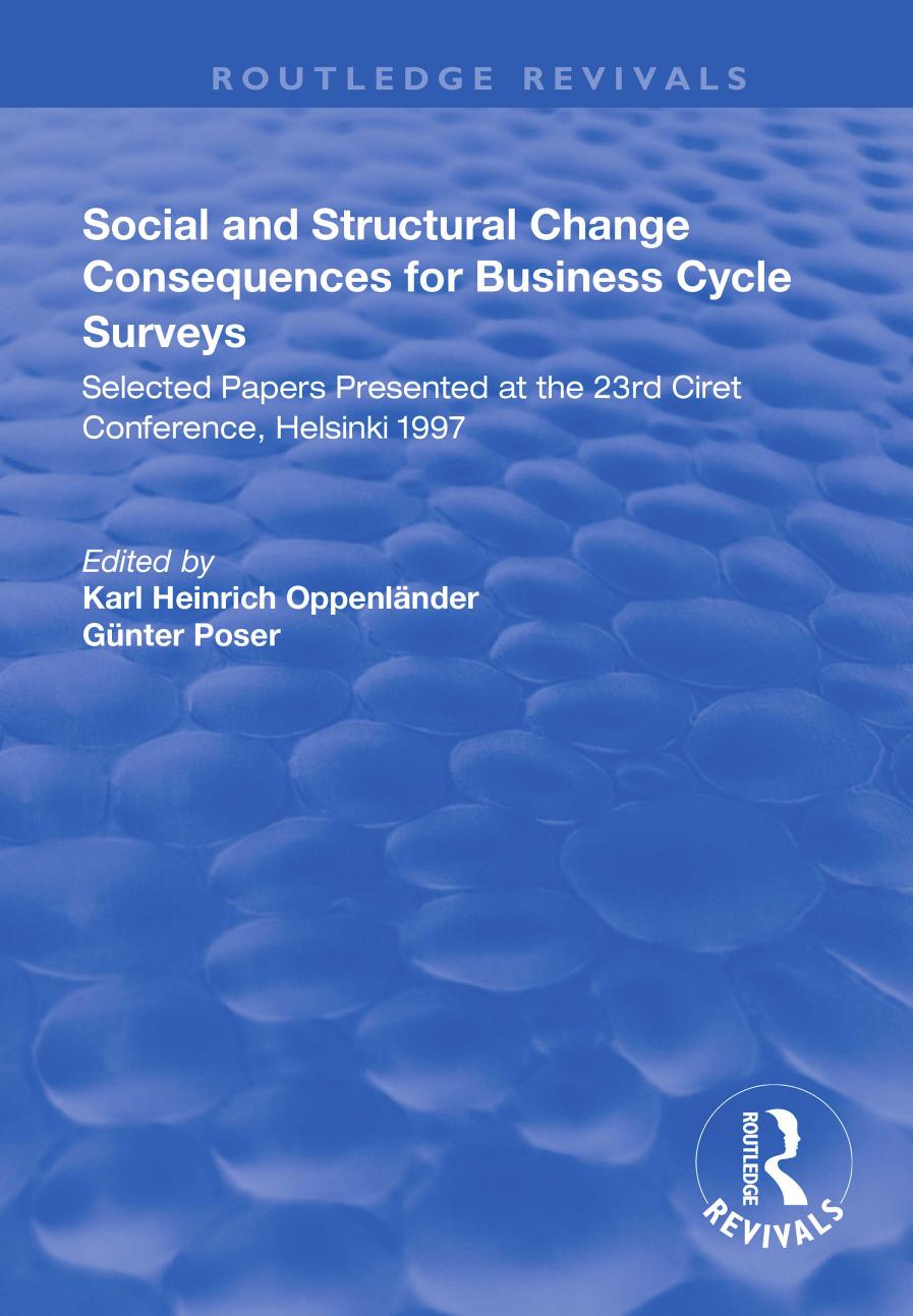 Social And Structural Change Consequences For Business Cycle Surveys Selected Papers Presented At The 23rd Ciret Conference Helsinki Karl Heinrich Oppenlnder