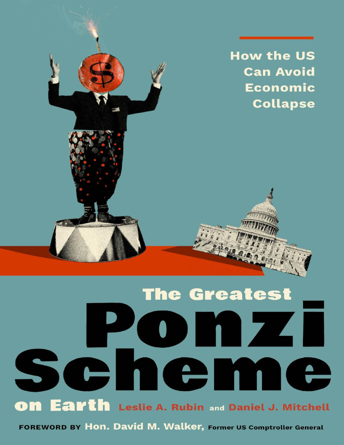 The Greatest Ponzi Scheme On Earth How The Us Can Avoid Economic Collapse Les A Rubin Daniel J Mitchell