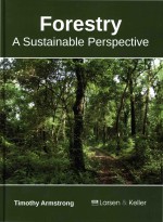 Forestry A Sustainable Perspective Timothy Armstrong