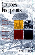 Crusoes Footprints Cultural Studies In Britain And America Patrick Brantlinger
