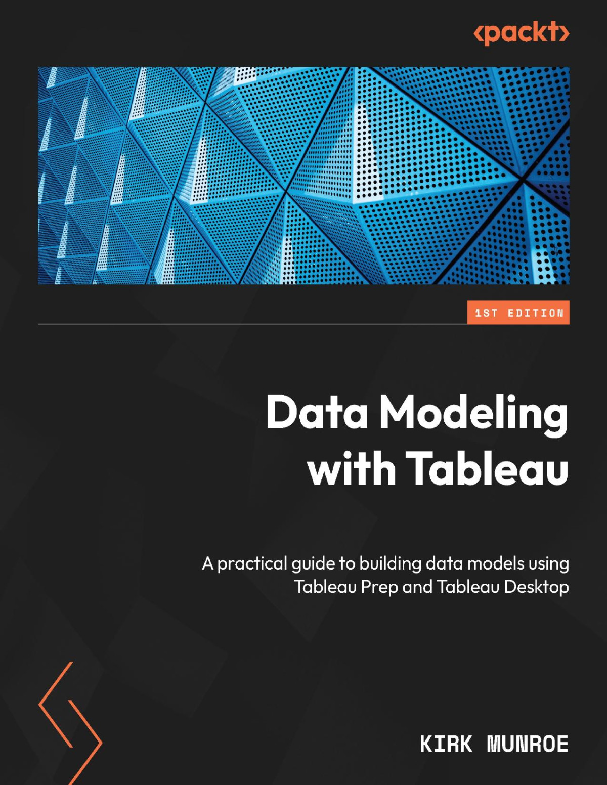 Data Modeling With Tableau 1st Edition Kirk Munroe