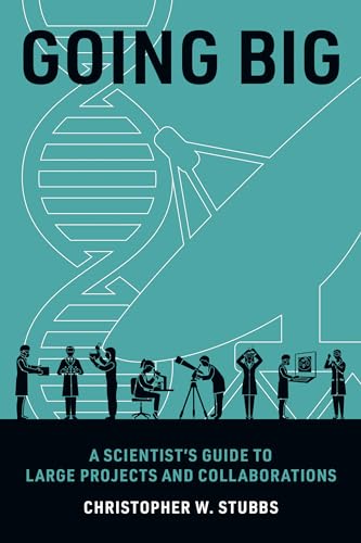 Going Big A Scientists Guide To Large Projects And Collaborations 1st Edition Stubbs