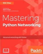 Mastering Python Networking Advanced Networking With Python Eric Chou