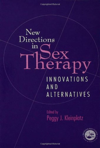 New Directions In Sex Therapy Innovations And Alternatives Peggy Joy Kleinplatz