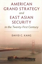American Grand Strategy And East Asian Security In The Twentyfirst Century David Ckang