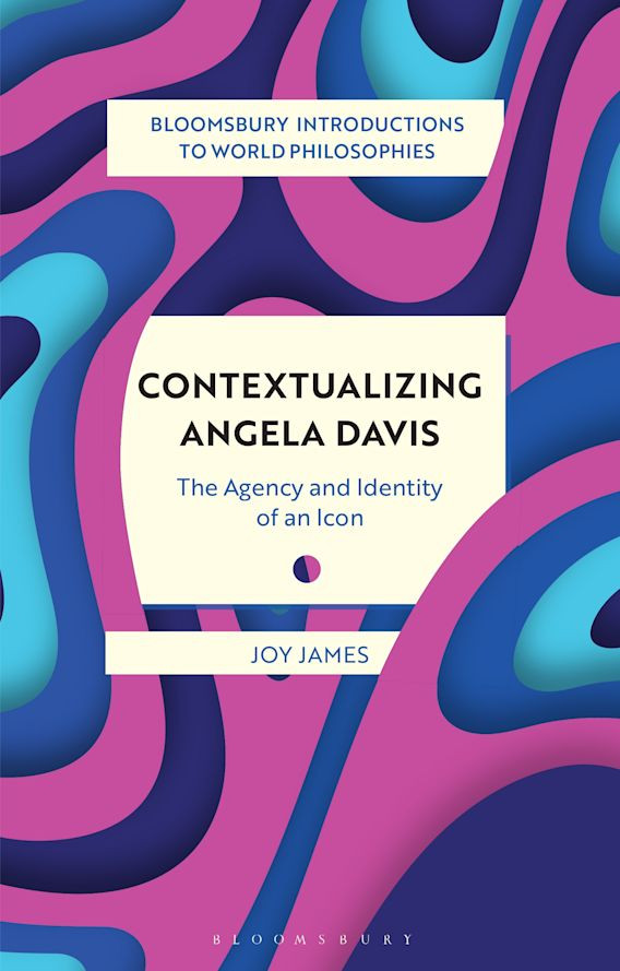 Contextualizing Angela Davis The Agency And Identity Of An Icon 1st Joy James