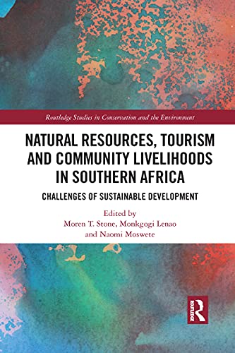 Natural Resources Tourism And Community Livelihoods In Southern Africa Challenges Of Sustainable Development Taylor Francis Group