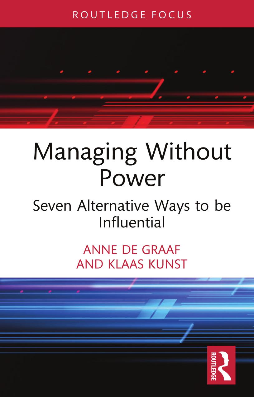 Managing Without Power Seven Alternative Ways To Be Influential Anne De Graaf Klaas Kunst