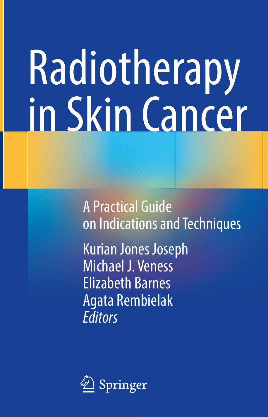 Radiotherapy In Skin Cancer Practical Guide Onindications Andtechniques Kurian Jones Joseph