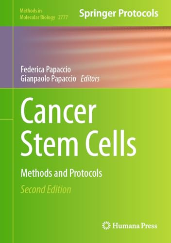 Cancer Stem Cells Methods And Protocols Methods In Molecular Biology 2777 2nd Ed 2024 Edition Papaccio