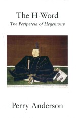 The Hword The Peripeteia Of Hegemony Perry Anderson