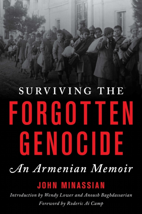 Surviving The Forgotten Genocide An Armenian Memoir 2nd Edition John Minassian