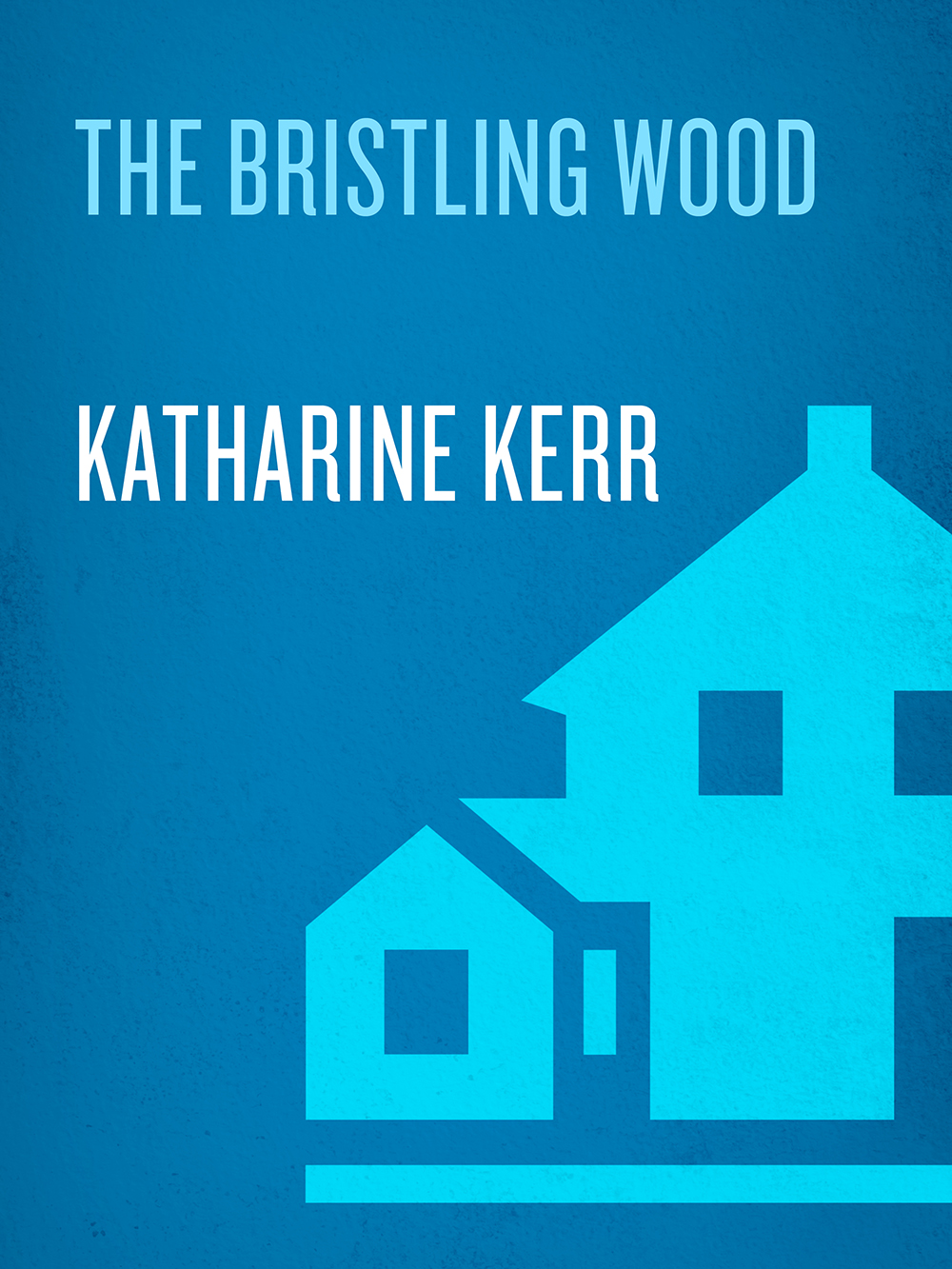 The Bristling Wood Katharine Kerr