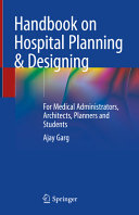 Handbook On Hospital Planning Designing For Medical Administrators Architects Planners And Students Ajay Garg