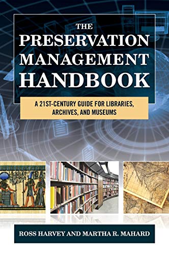 The Preservation Management Handbook A 21stcentury Guide For Libraries Archives And Museums Harvey