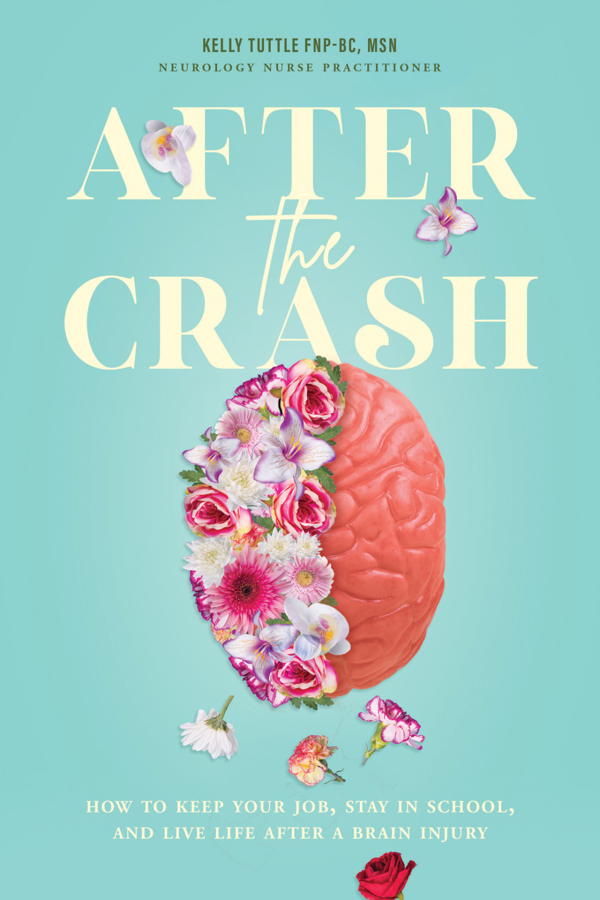 After The Crash How To Keep Your Job Stay In School And Live Life After A Brain Injury Kelly Tuttle