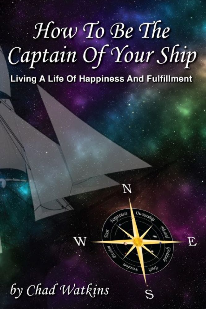 How To Be The Captain Of Your Ship Living A Life Of Happiness And Fulfillment Watkins