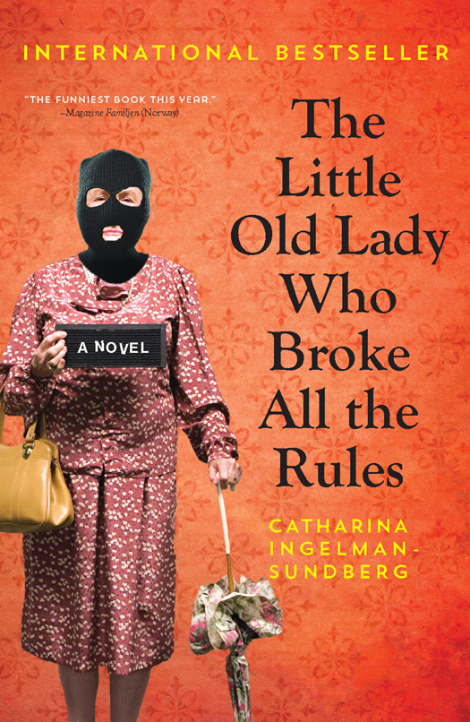 The Little Old Lady Who Broke All The Rules Catharina Ingelmansundberg