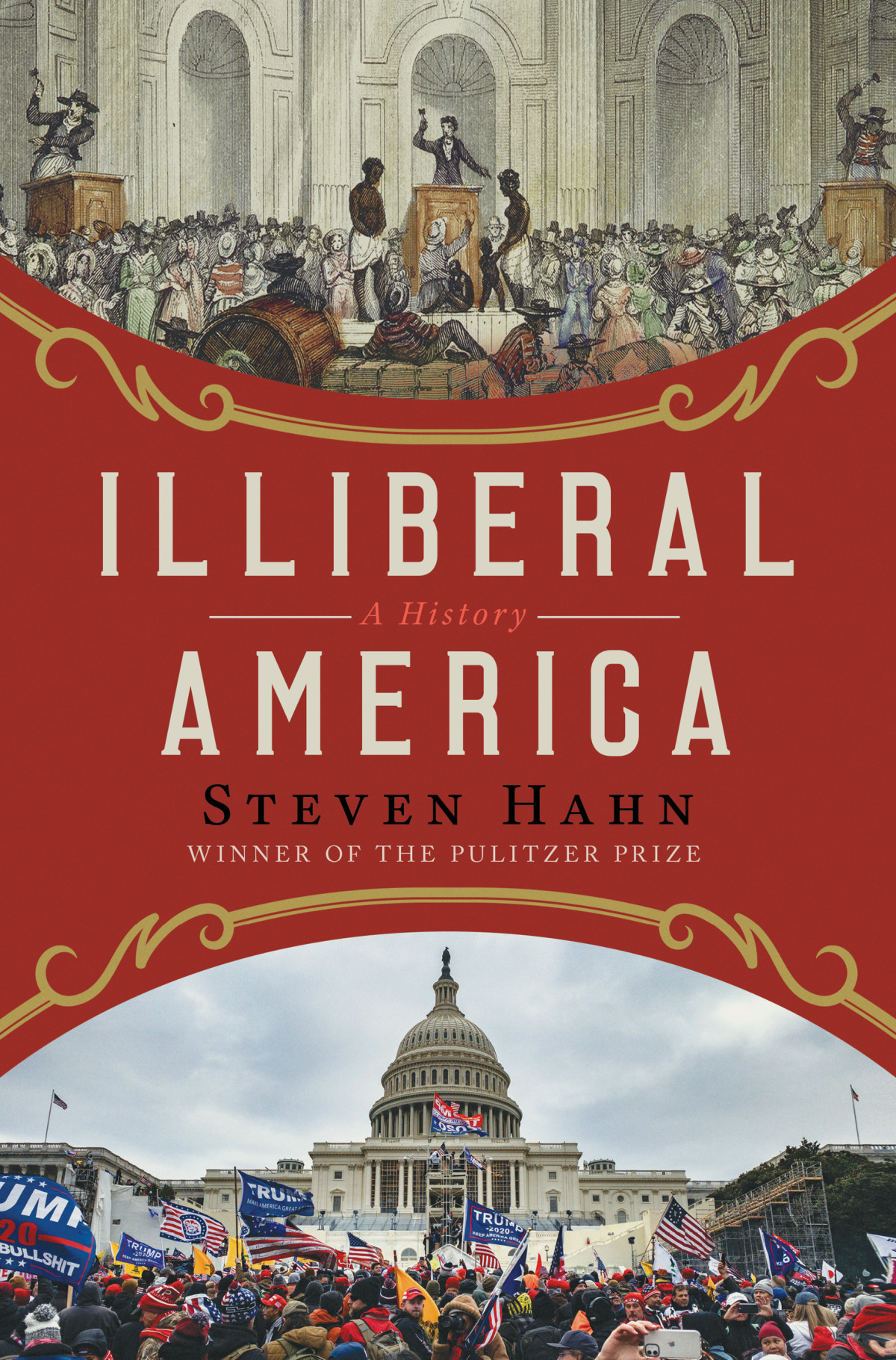 Illiberal America A History Steven Hahn