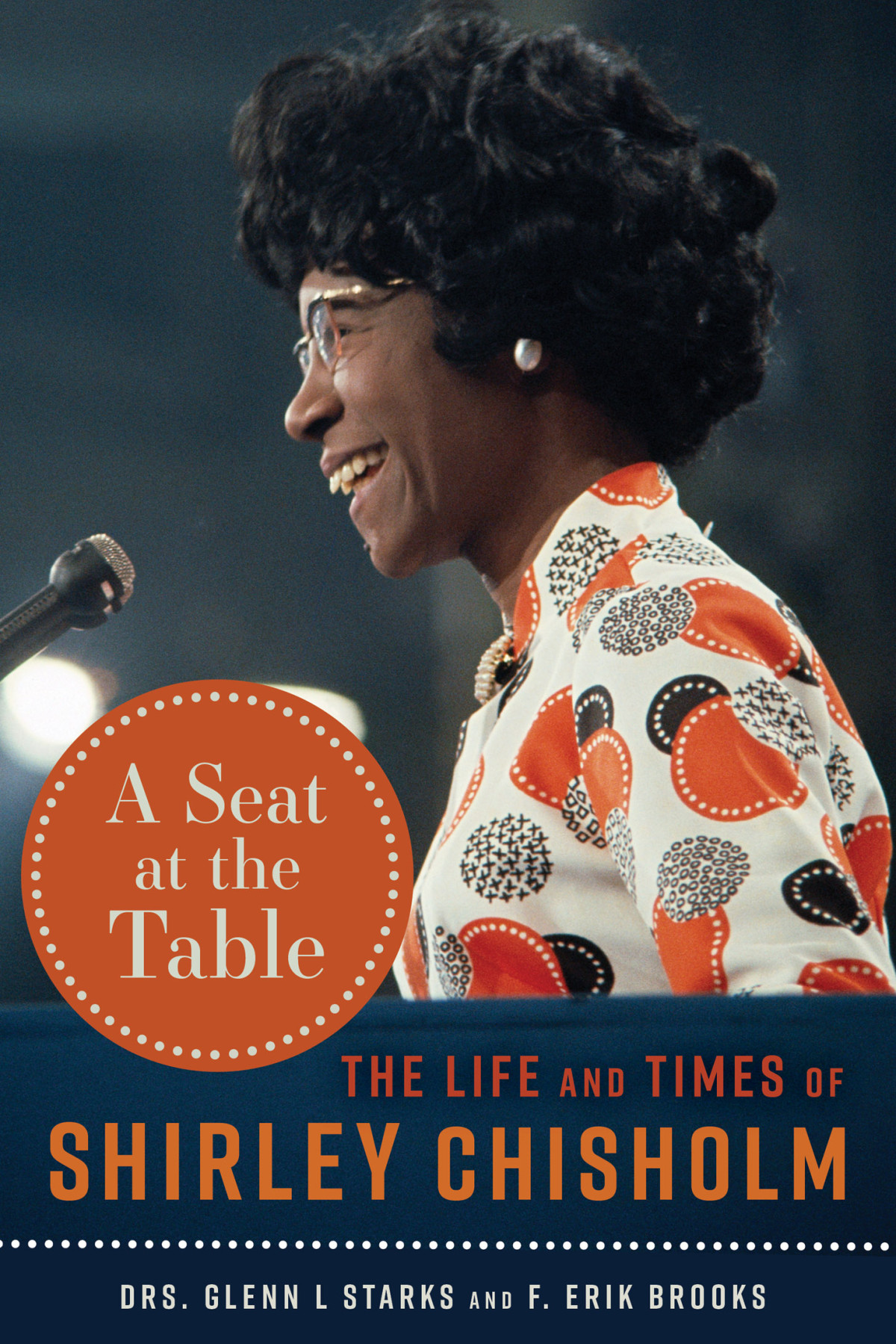 A Seat At The Table The Life And Times Of Shirley Chisholm Glenn L Starks Drs Glenn L Starks F Erik Brooks