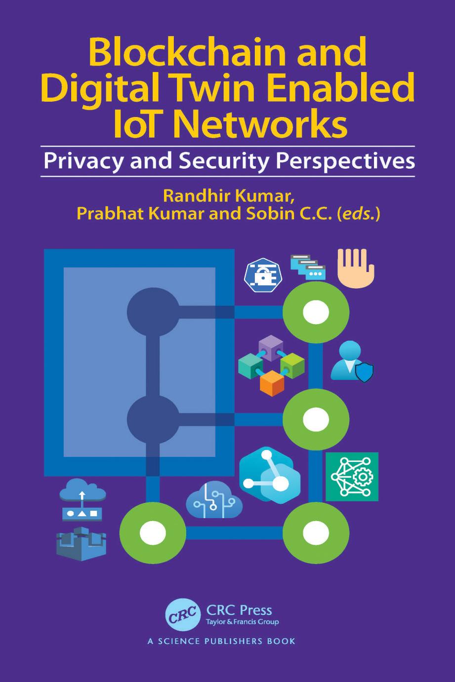 Blockchain And Digital Twin Enabled Iot Networks Privacy And Security Perspectives Randhir Kumar