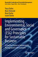 Implementing Environmental Social And Governance Esg Principles For Sustainable Business Tracy Dathe