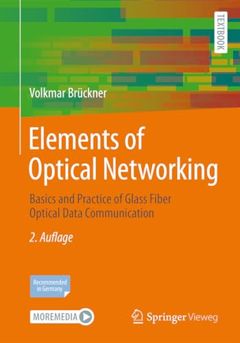 Elements Of Optical Networking Basics And Practice Of Glass Fiber Optical Data Communication 2nd 2nd Edition Volkmar Brckner