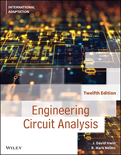 Engineering Circuit Analysis 12th Edition J David Irwin R Mark Nelms