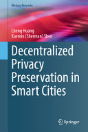 Decentralized Privacy Preservation In Smart Cities Cheng Huang