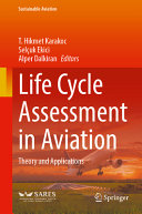 Life Cycle Assessment In Aviation Theory And Applications T Hikmet Karakoc