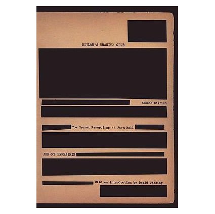 Hitlers Uranium Club The Secret Recordings At Farm Hall 2nd Edition 2nd Ed 2001 Jeremy Bernstein