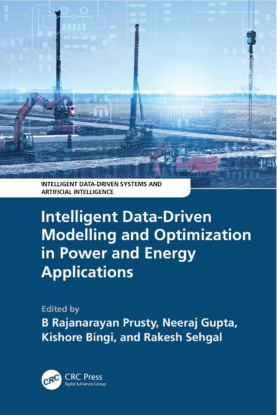 Intelligent Datadriven Modelling And Optimization In Power And Energy Applications B Rajanarayan Prusty Neeraj Gupta Kishore Bingi Rakesh Sehgal