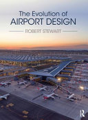 The Evolution Of Airport Design 1st Edition Robert Stewart
