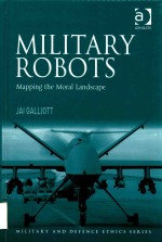 Military Robots Mapping The Moral Landscape Jai Galliott