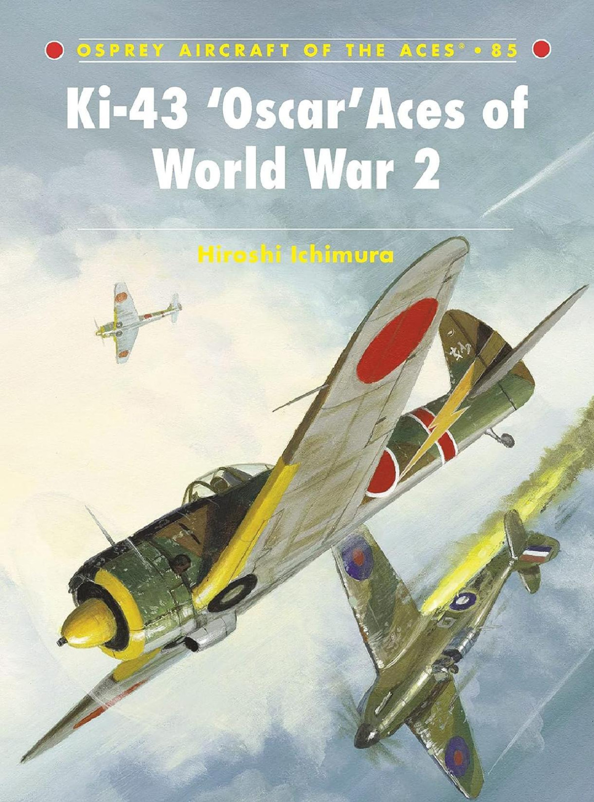 Ki43 Oscar Aces Of World War 2 1st Edition Hiroshi Ichimura