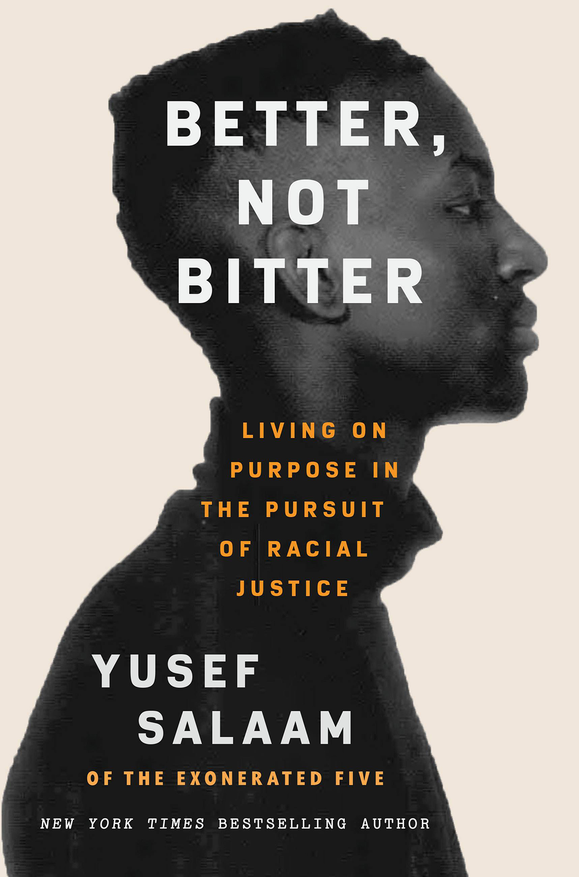 Better Not Bitter Living On Purpose In The Pursuit Of Racial Justice Yusef Salaam