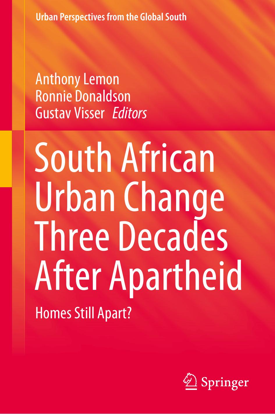 South African Urban Change Three Decades After Apartheid Homes Still Apart Anthony Lemon