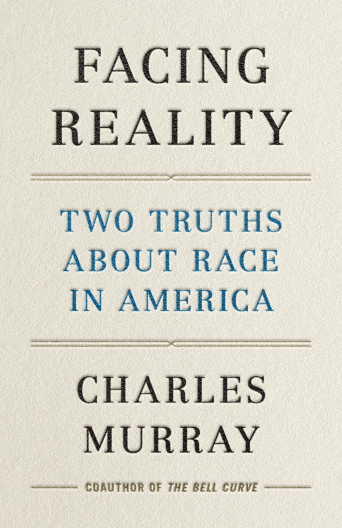 Facing Reality Two Truths About Race In America First Edition Murray