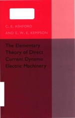The Elementary Theory Of Direct Current Dynamo Electric Machinery Cyril Ernest Ashford