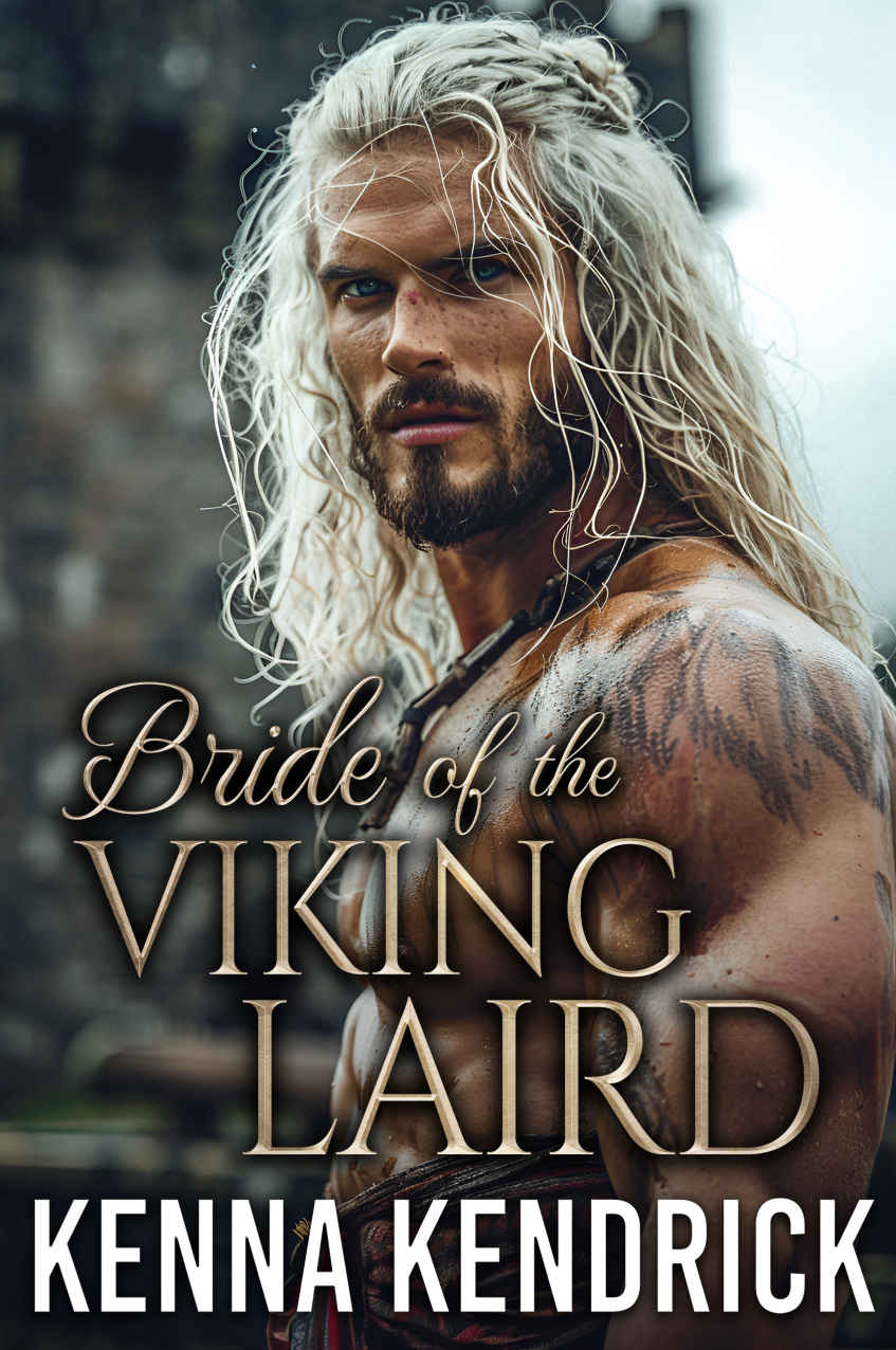 Bride Of The Viking Laird He Never Thought Hed See Her Again Let Alone Walking Down The Aisle Towards Him Kenna Kendrick