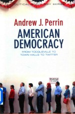 American Democracy From Tocqueville To Town Halls To Twitter Andrew Jperrin