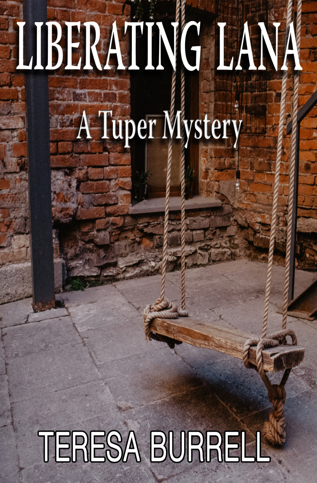 Liberating Lana A Tuper Mystery Teresa Burrell