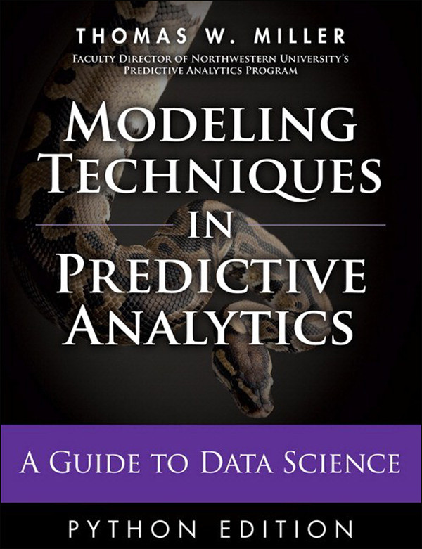 Modeling Techniques In Predictive Analytics With Python And R Thomas W Miller