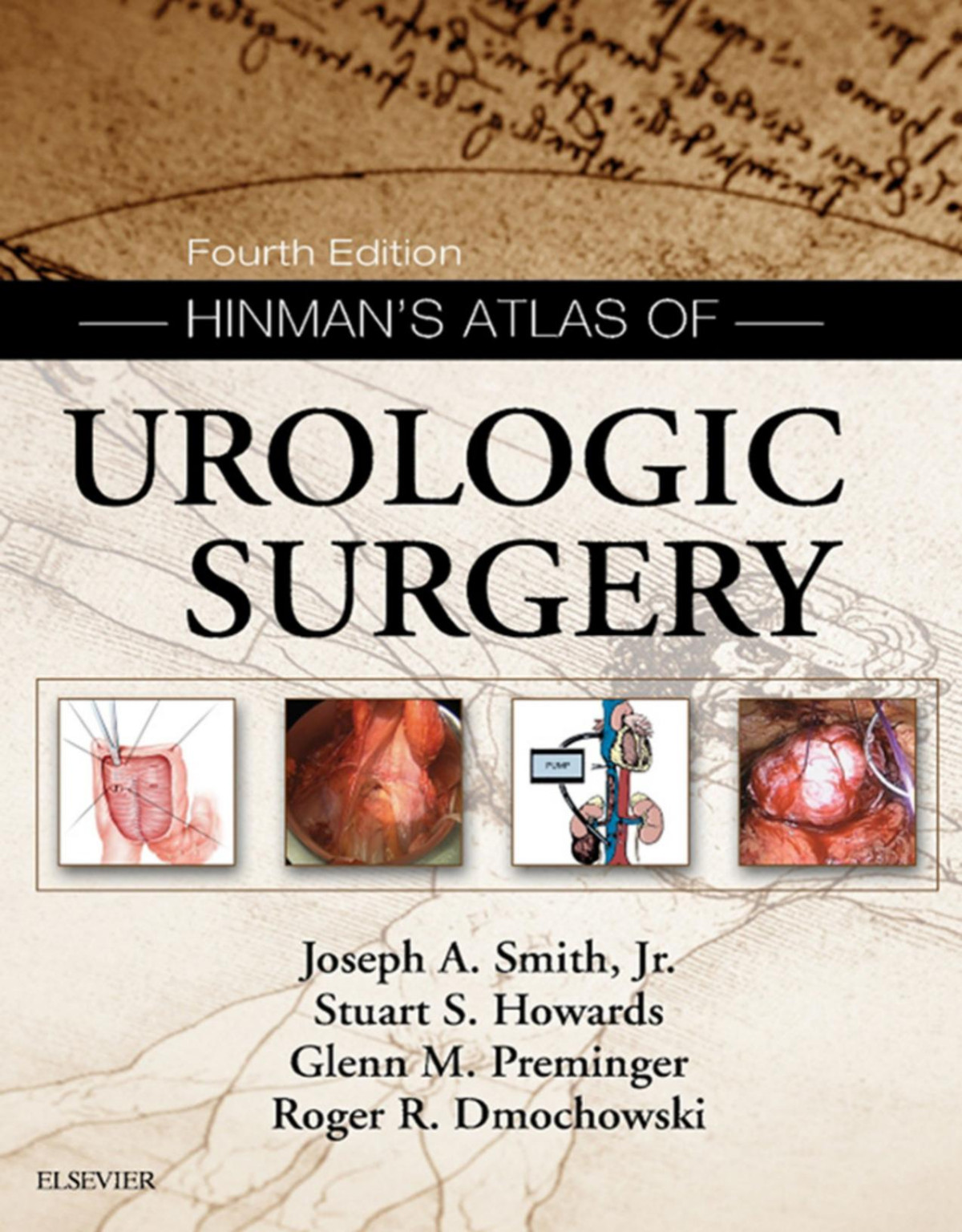 Hinmans Atlas Of Urologic Surgery Joseph A Smith Jr Md Stuart S Howards Md Glenn M Preminger Md Roger R Dmochowski Md Facs