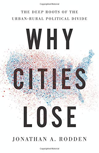 Why Cities Lose The Deep Roots Of The Urbanrural Political Divide Rodden