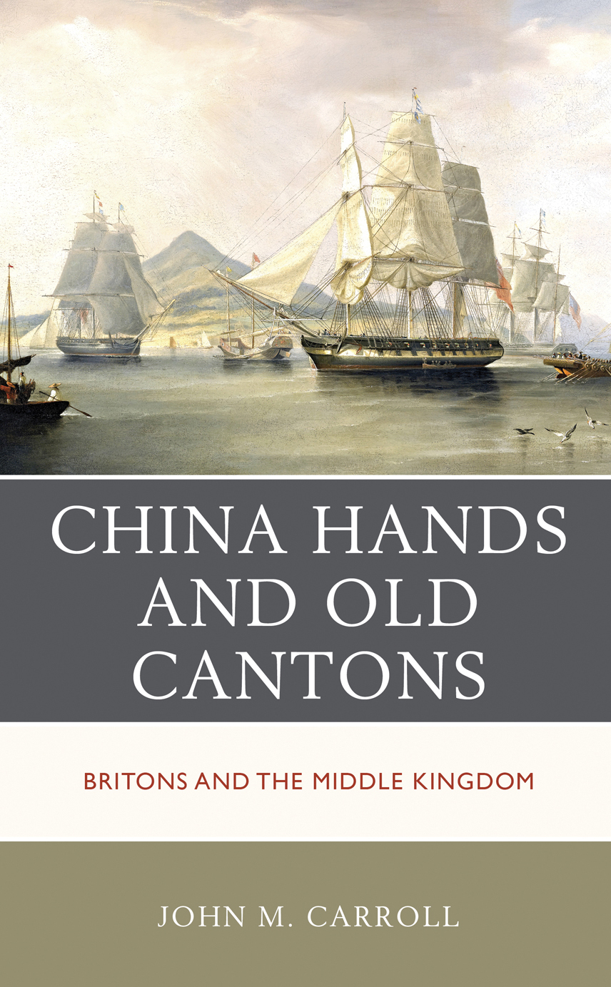 China Hands And Old Cantons 3rd Edition John M Carroll
