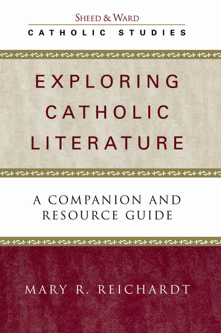 Exploring Catholic Literature Mary R Reichardt