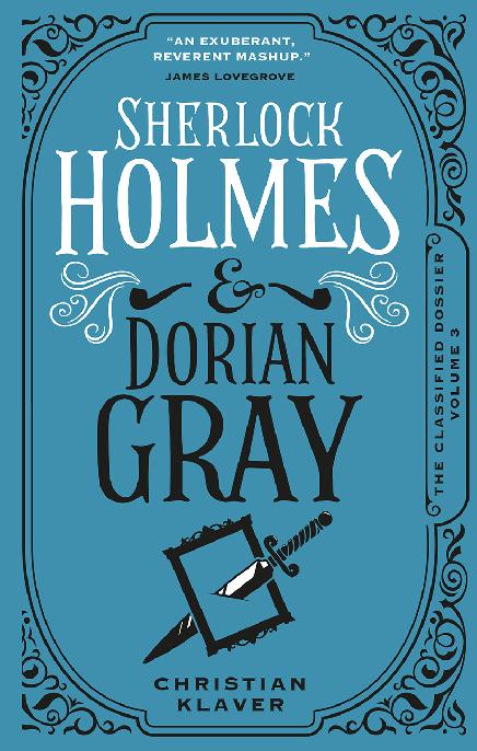 The Classified Dossier Sherlock Holmes And Dorian Gray Christian Klaver