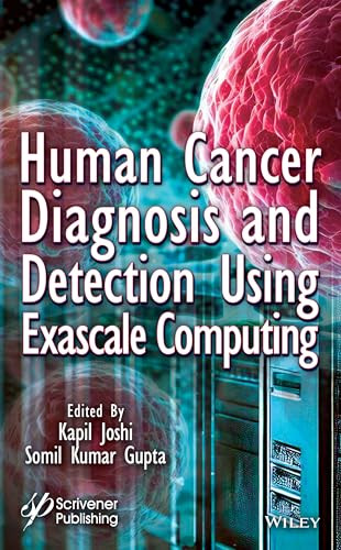 Human Cancer Diagnosis And Detection Using Exascale Computing 1st Edition Kapil Joshi