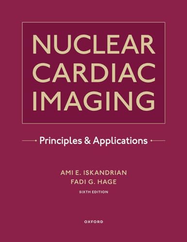 Nuclear Cardiac Imaging Principles And Applications 6th Edition Ami E Iskandrian
